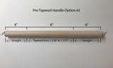 Pre-Tapered Maple Handle Option #2