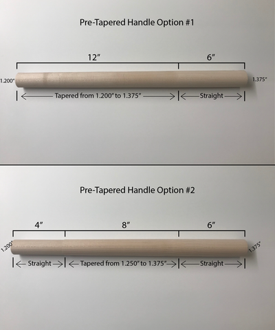 Pre-Tapered Maple Handle Option #1